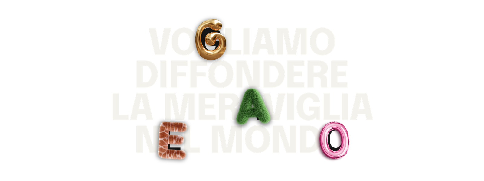 Vogliamo diffondere la meraviglia nel mondo